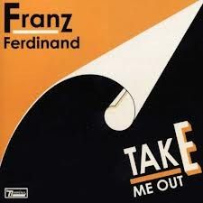 take me out franz ferdinand genre